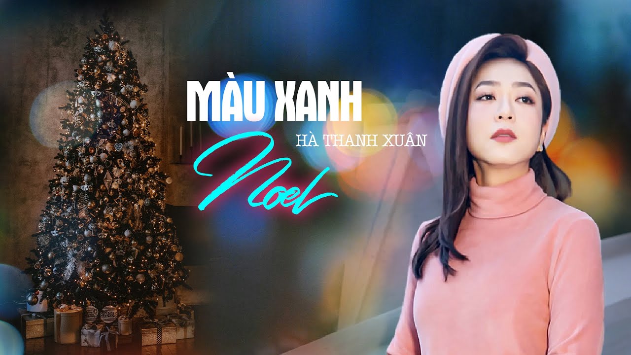 Liên khúc Thánh Ca MÀU XANH NOEL của Hà Thanh Xuân | Nhạc Thánh Ca Hà Thanh Xuân Hay Nhất 2024