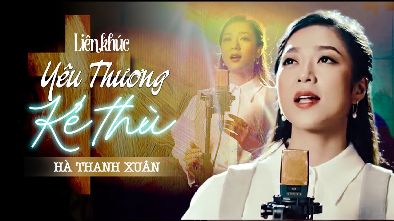 Liên Khúc Thánh Ca YÊU THƯƠNG KẺ THÙ Của Hà Thanh Xuân | Nhạc Thánh Ca Chọn Lọc Hay Nhất