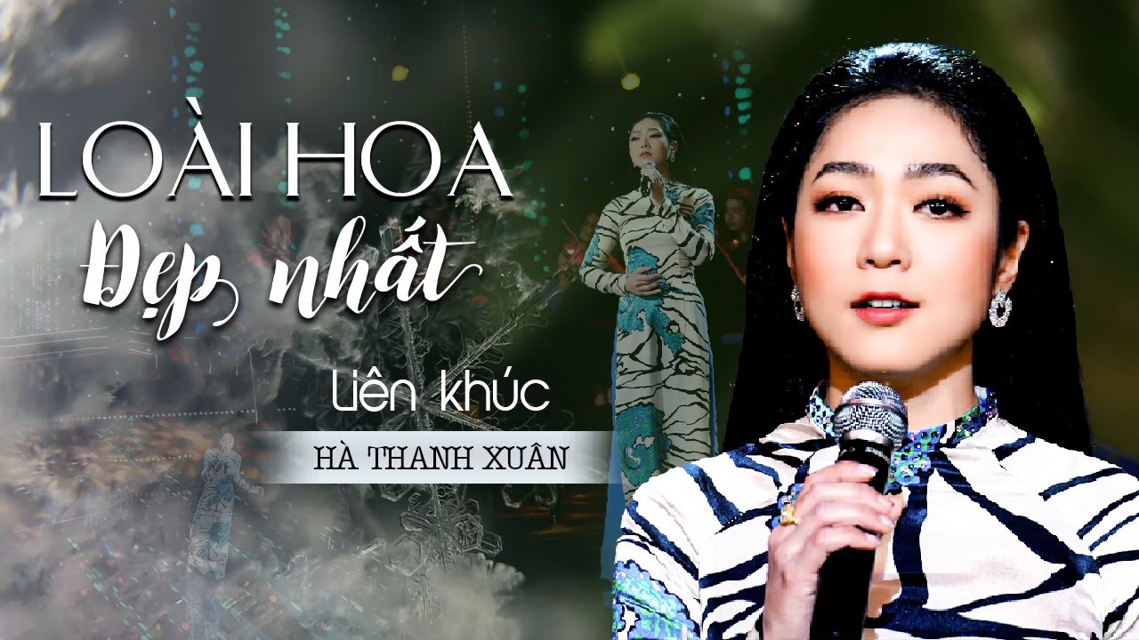 Liên khúc LOÀI HOA ĐẸP NHẤT của Hà Thanh Xuân | Nhạc Trữ Tình Hải Ngoại Hà Thanh Xuân