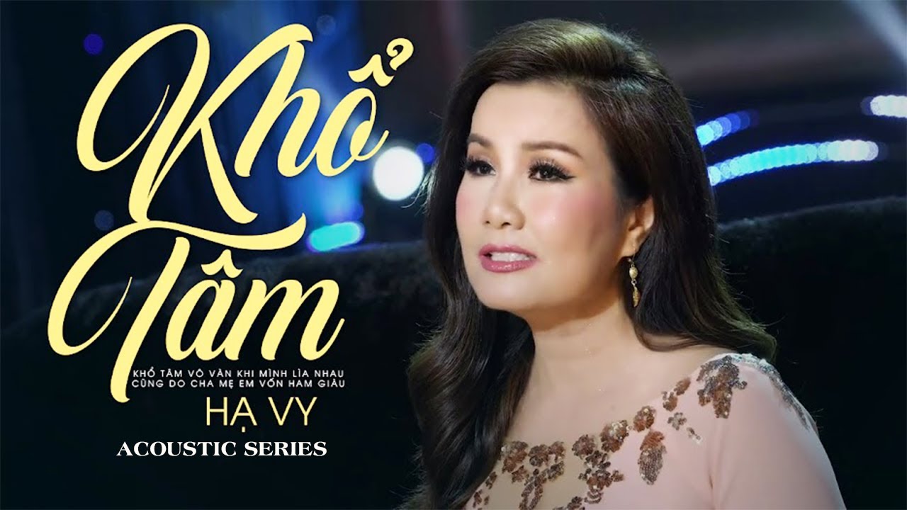 Khổ Tâm - Hạ Vy || Official Music Video - TÌNH KHÚC BOLERO ĐỈNH CAO ( Acoustic series)