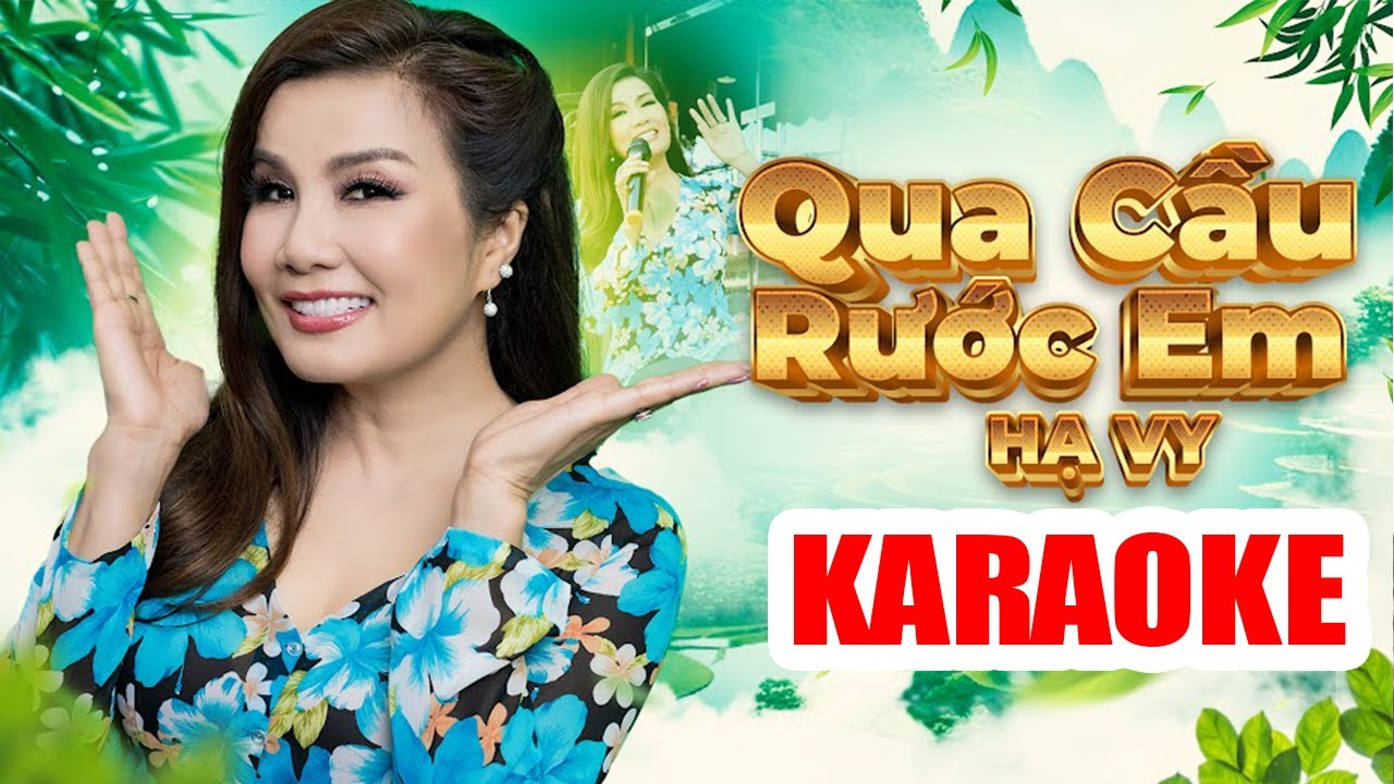 [KARAOKE] QUA CẦU RƯỚC EM - HẠ VY | TONE NỮ