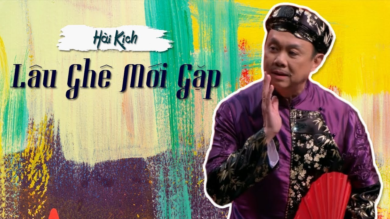 Hài Kịch "Lâu Ghê Mới Gặp" - Chí Tài, Hồng Đào, Hương Thủy, Châu Ngọc Hà