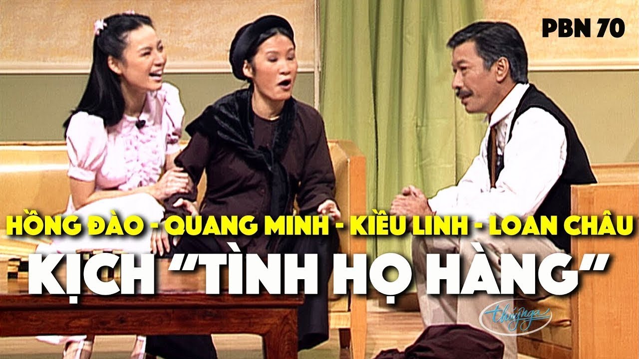 Hài Thúy Nga Hồng Đào, Quang Minh, Kiều Linh, Loan Châu Trong "Tình Họ Hàng" - PBN 70