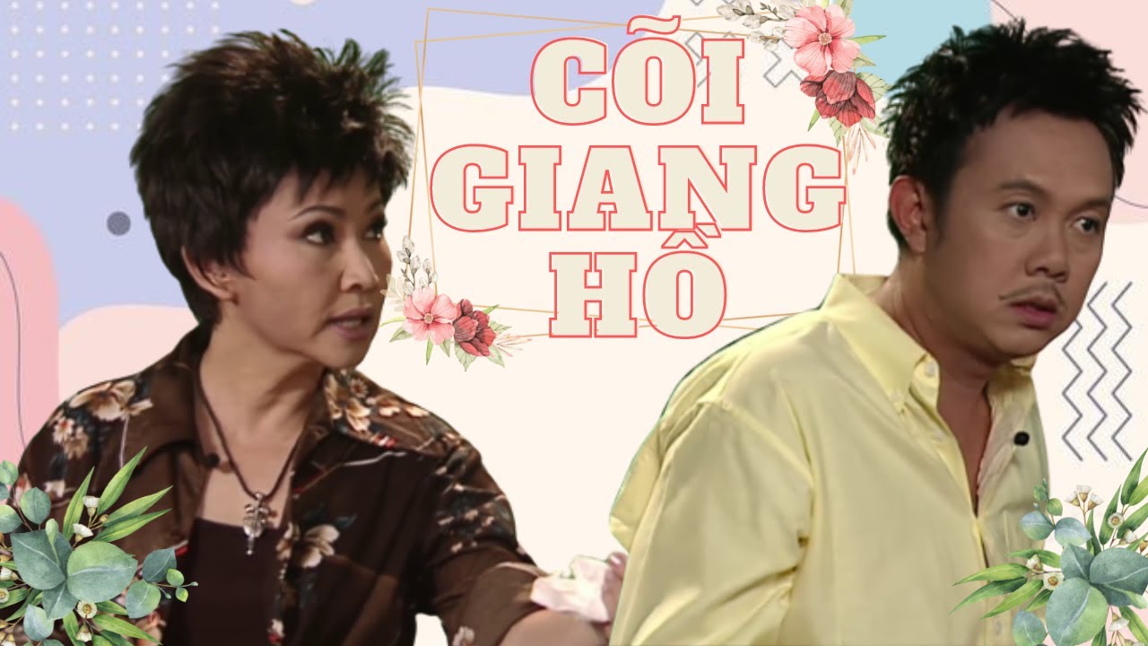 Cõi Giang Hồ - Chí Tài, Kiều Linh, Trang Thanh Lan