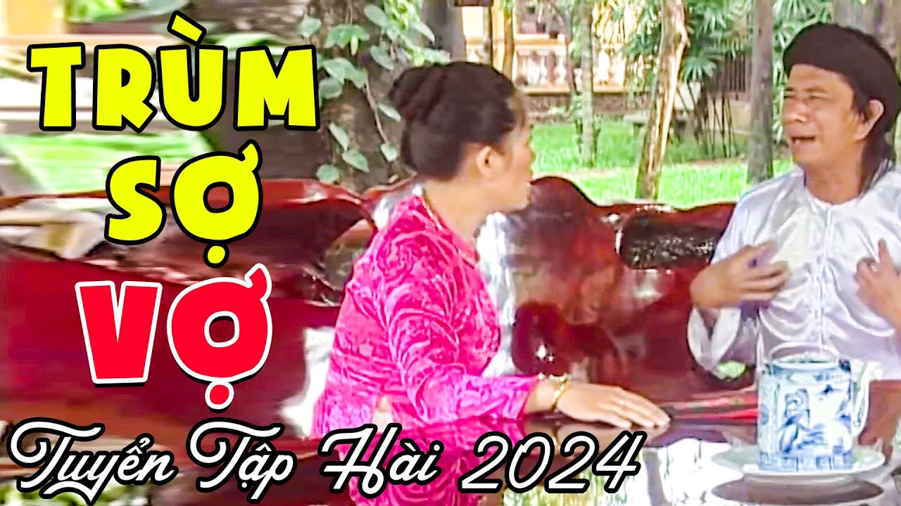 Tuyển Tập Hài Việt 2024 Hay Nhất Năm | Bảo Chung TRÙM SỢ VỢ | Cười Nín Thở Với Hài Mới Nhất 2024