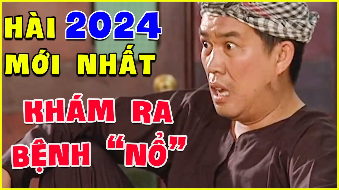 Hài 2024 Mới Nhất | Hài Nhật Cường KHÁM RA BỆNH "NỔ" Vì Muốn Giấu Mà Lại Lòi | Hài Việt Nam Hay 2024