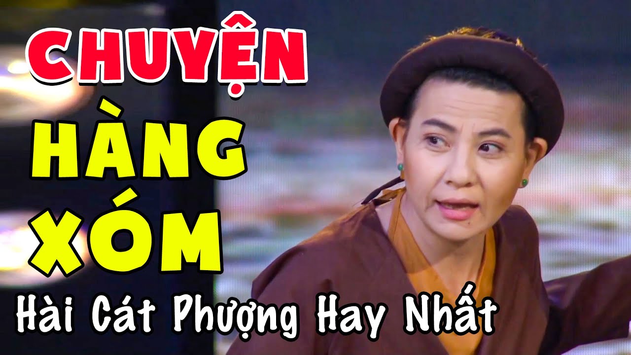 Tuyển Tập Hài Việt 2024 Hay Nhất Năm | Hài Cát Phượng "CHUYỆN HÀNG XÓM" | Hài Mới Nhất 2024