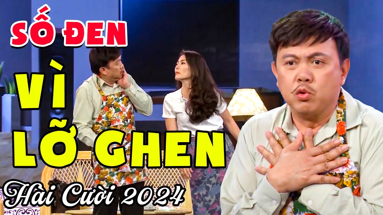 Hài Cười 🤣 "SỐ ĐEN VÌ LỠ GHEN" Hài Cố NS Chí Tài Tiến Luật Cực Hay | Cười Sặc Nước Hài Hay 2024