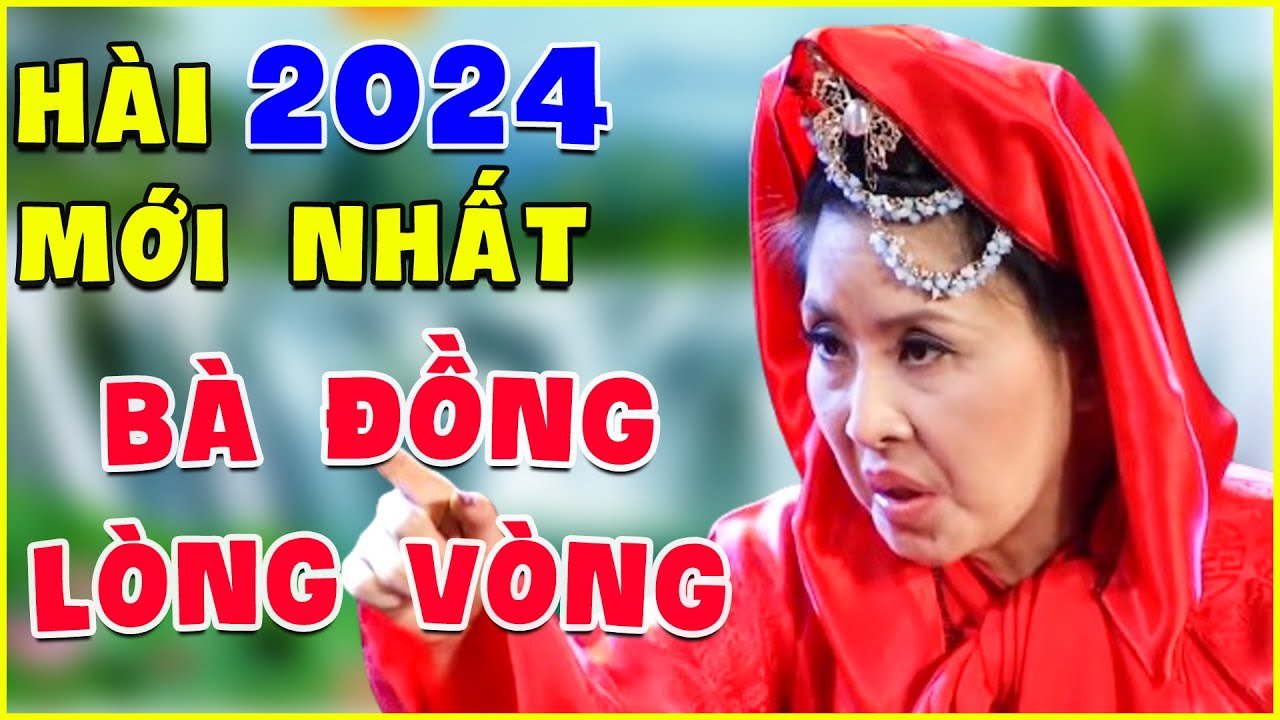 Cười Điếc Tai Với Hài Kiều Oanh BÀ ĐỒNG LÒNG VÒNG | Hài Mới Nhất 2024