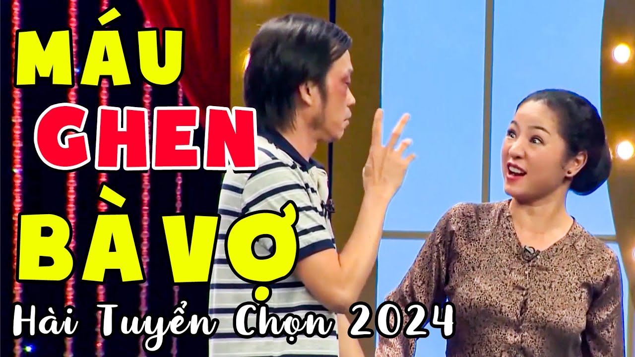 Tuyển Tập Hài Việt 2024 Hay Nhất Năm | Hoài Linh Thuý Nga MÁU GHEN BÀ VỢ | Hài Mới Nhất 2024