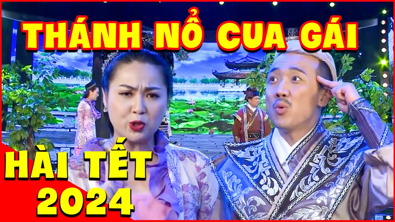 Hài Tết 2024 | Hài 2024 Trấn Thành THÁNH "NỔ" Đi Cua Gái Bị Tiến Luật Bắt Gặp | Phim Hài Tết 2024