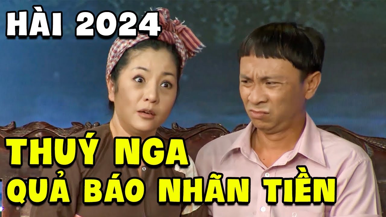 Cười Xỉu Với Hài 2024 Thuý Nga Thu Trang Gặp QUẢ BÁO NHÃN TIỀN Khi Ham Tiền Quá Mức | Hài Việt 2024