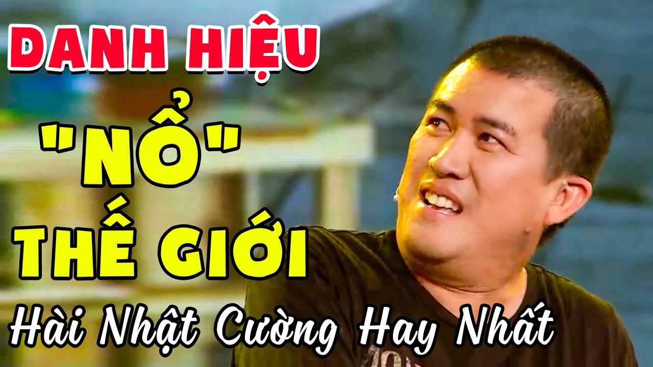 Hài Tuyển Chọn Hay Nhất | Hài Nhật Cường "NỔ" CẢ THẾ GIỚI | Cười Lộn Ruột Hài Mới Nhất 2024