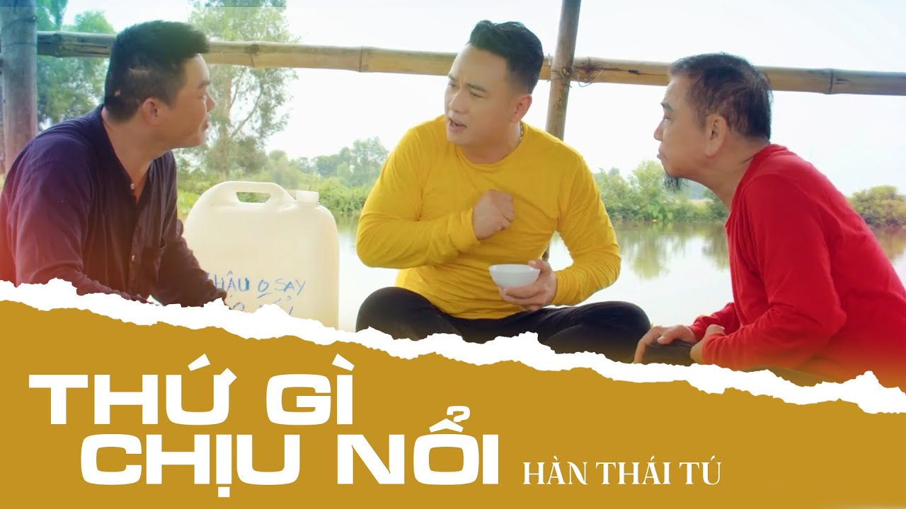 THỨ GÌ CHỊU NỖI | HÀN THÁI TÚ | AUDIO VIDEO