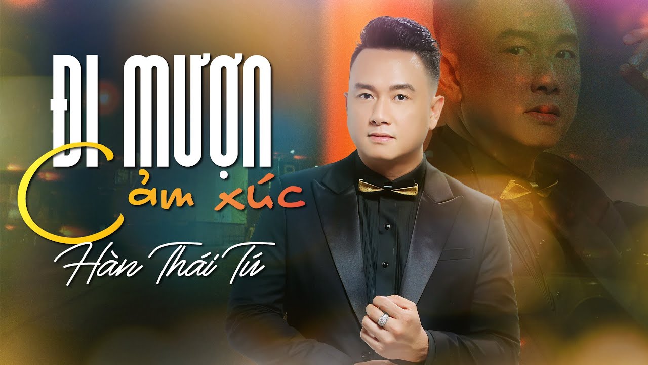 ĐI MƯỢN CẢM XÚC - HÀN THÁI TÚ | Đừng Nghe Bạn Sẽ Khóc Đấy