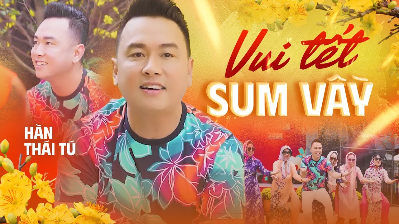 Vui Tết Sum Vầy - Hàn Thái Tú | Nhạc Tết 2024 || Hạnh phúc nào hơn tết sum vầy