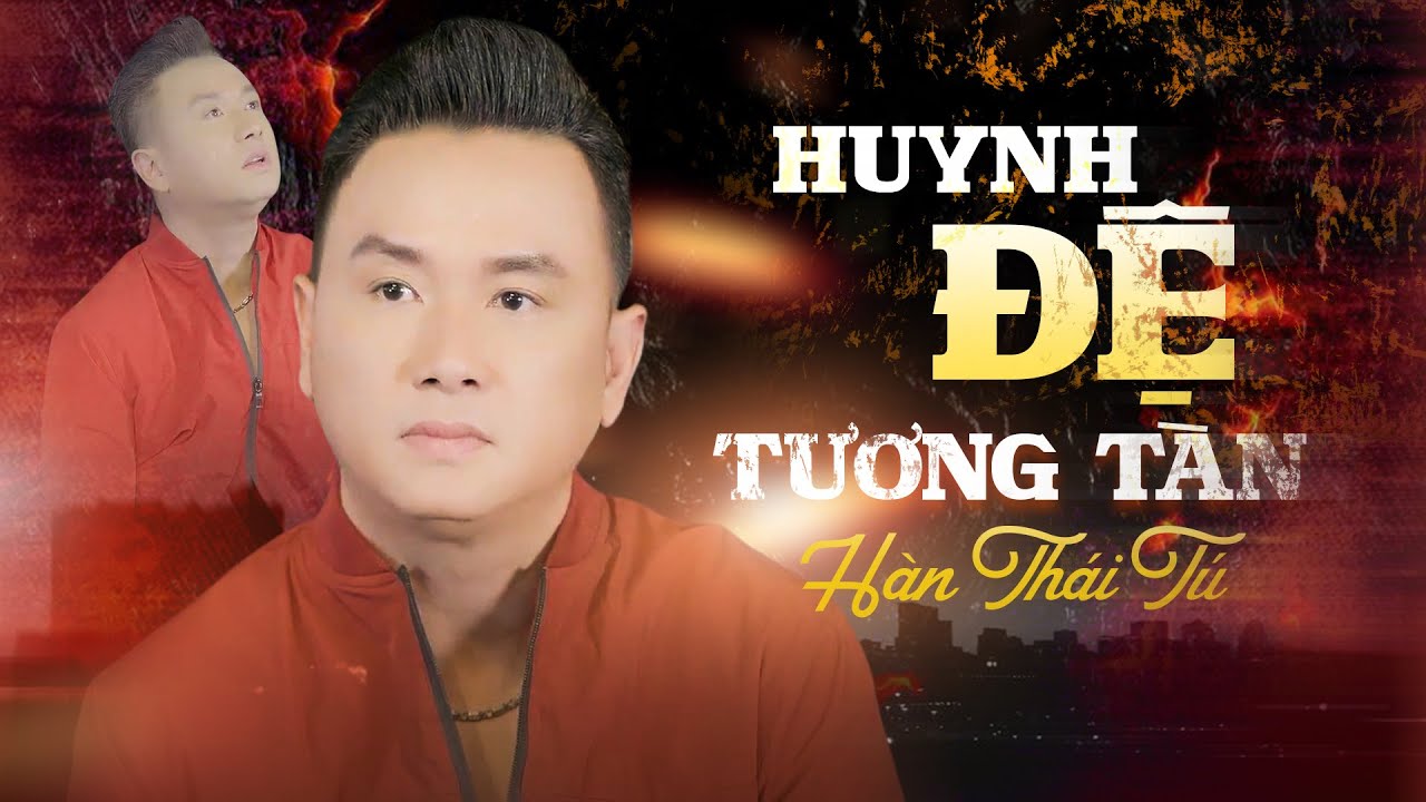 HUYNH ĐỆ TƯƠNG TÀN - HÀN THÁI TÚ | MV OFFICIAL