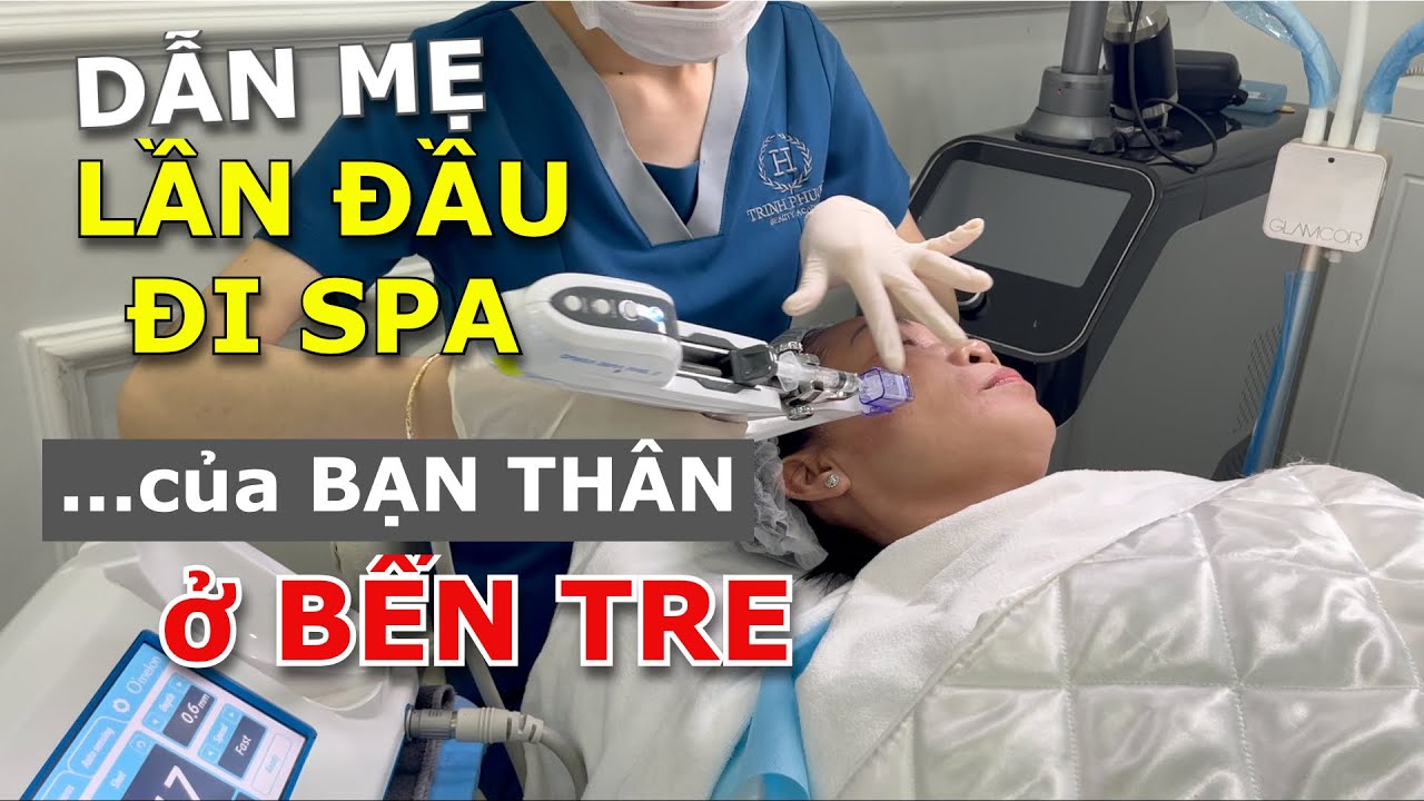 DẪN MẸ LẦN ĐẦU ĐI DỊCH VỤ CHĂM SÓC DA TẠI SPA CỦA BẠN THÂN Ở BẾN TRE TRƯỚC KHI ĐI MỸ