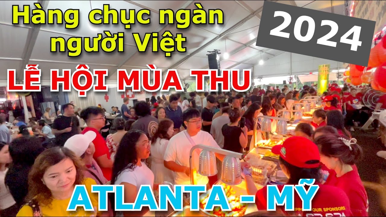 HÀNG NGÀN NGƯỜI CHEN CHÂN ĐÔNG NGHẸT Ở HỘI CHỢ MÙA THU CỦA NGƯỜI VIỆT LỚN NHẤT ATLANTA - MỸ 2024