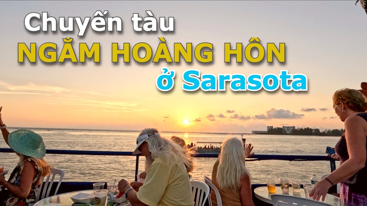 CẢ GIA ĐÌNH KÉO NHAU LÊN CHUYẾN TÀU NGẮM HOÀNG HÔN TẠI BIỂN SARASOTA, FLORIDA