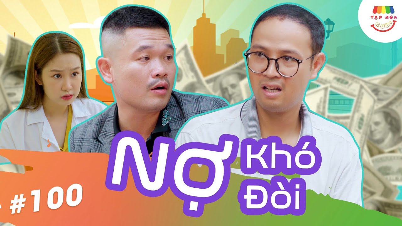 [Tập 100] NỢ KHÓ ĐÒI | TẠP HÓA CƯỜI MÙA 2 | THÁI SƠN x CƯỜNG CÁ x HÀN TRANG