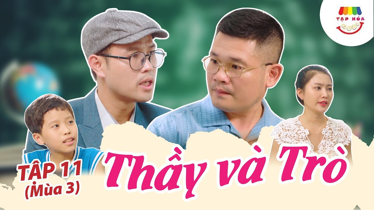 [Tập 11] THẦY VÀ TRÒ | TẠP HÓA CƯỜI MÙA 3 | THÁI SƠN x CƯỜNG CÁ