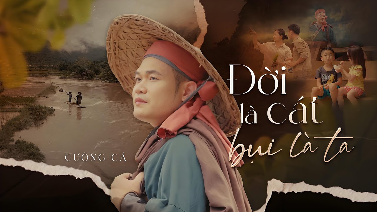 ĐỜI LÀ CÁT, BỤI LÀ TA - CƯỜNG CÁ | OFFICIAL MV [THÁI KIỆT] - ĐỪNG CHÊ BAI, HAY CƯỜI AI