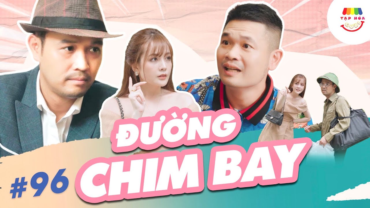 [Tập 96] ĐƯỜNG CHIM BAY | TẠP HÓA CƯỜI MÙA 2 | THÁI SƠN x CƯỜNG CÁ