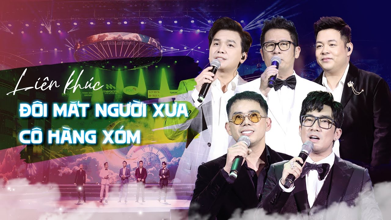 LK Cô Hàng Xóm - Đôi Mắt Người Xưa | Mạnh Quỳnh - Quang Lê - Bằng Kiều - Quang Hà - Lê Bảo Bình