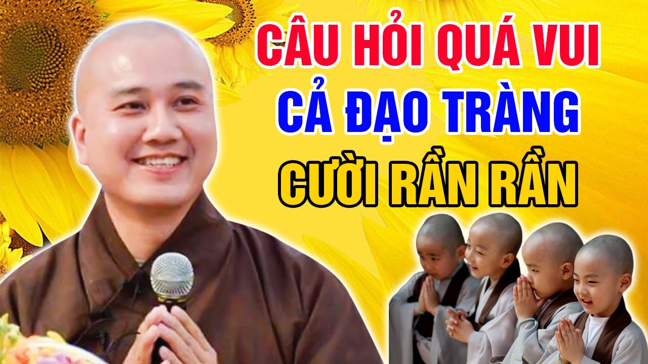 CÂU HỎI QUÁ VUI - CẢ ĐẠO TRÀNG CƯỜI RẦN RẦN | Trích Đoạn Hay - Thầy Thích Pháp Hòa 2024