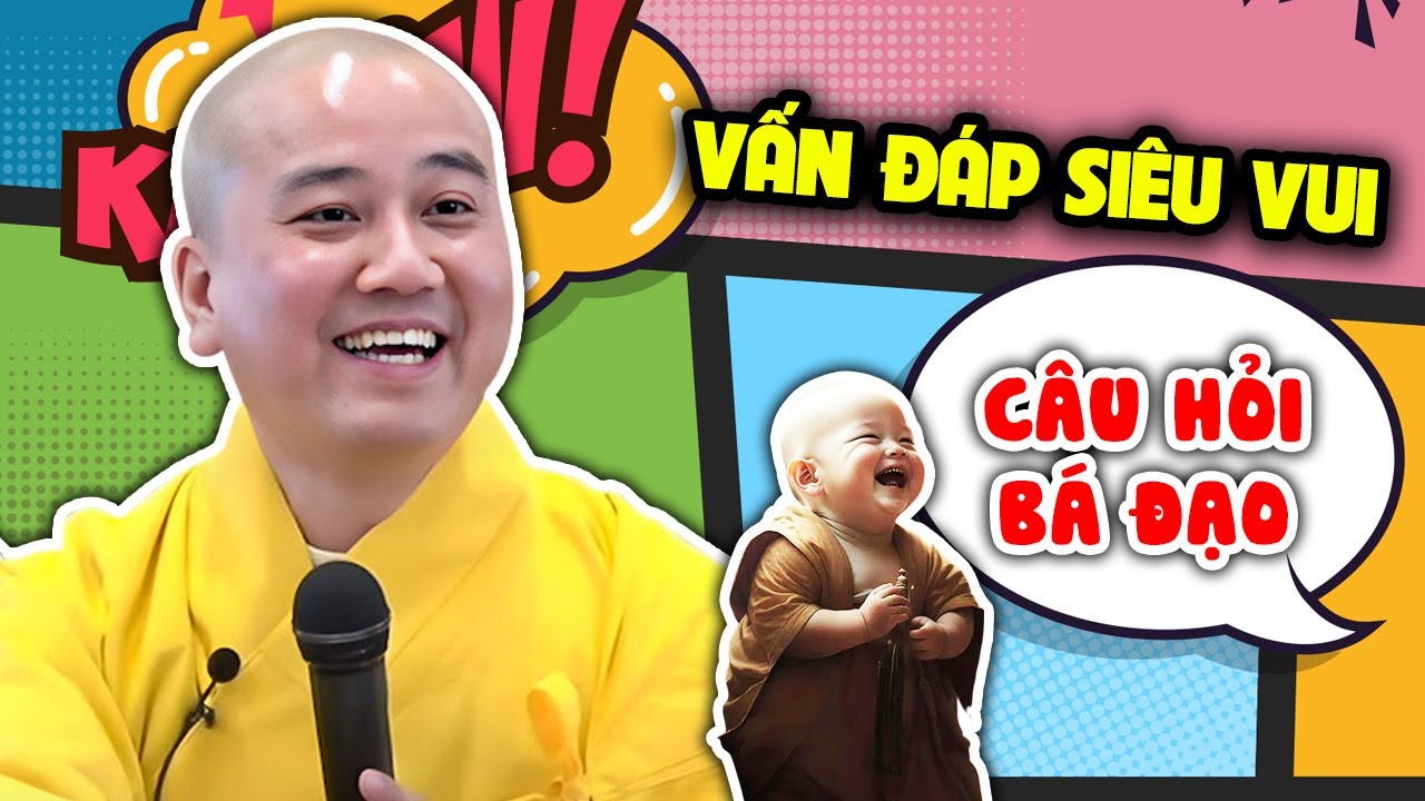 CÂU HỎI BÁ ĐẠO - VẤN ĐÁP SIÊU VUI MỚI NHẤT | Pháp Thoại Thầy Thích Pháp Hòa