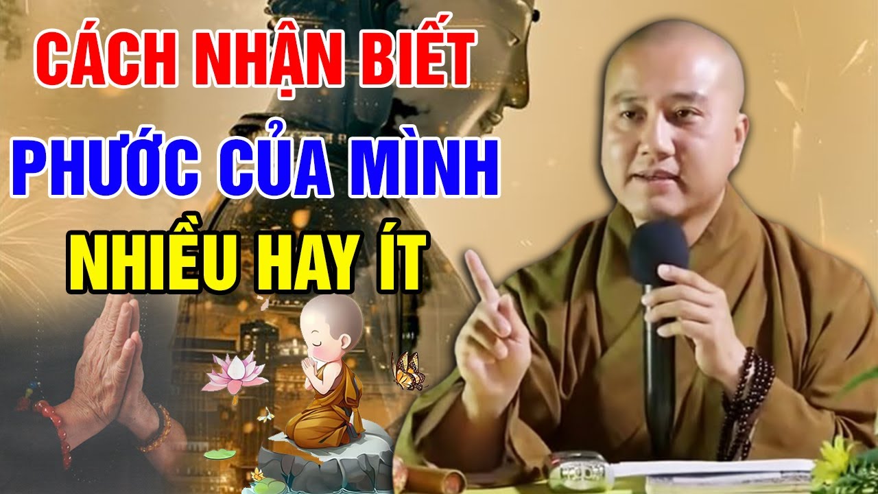 CÁCH ĐỂ NHẬN BIẾT PHƯỚC CỦA MÌNH NHIỀU HAY ÍT - AI CŨNG NÊN NGHE 1 LẦN | Thầy Thích Pháp Hòa