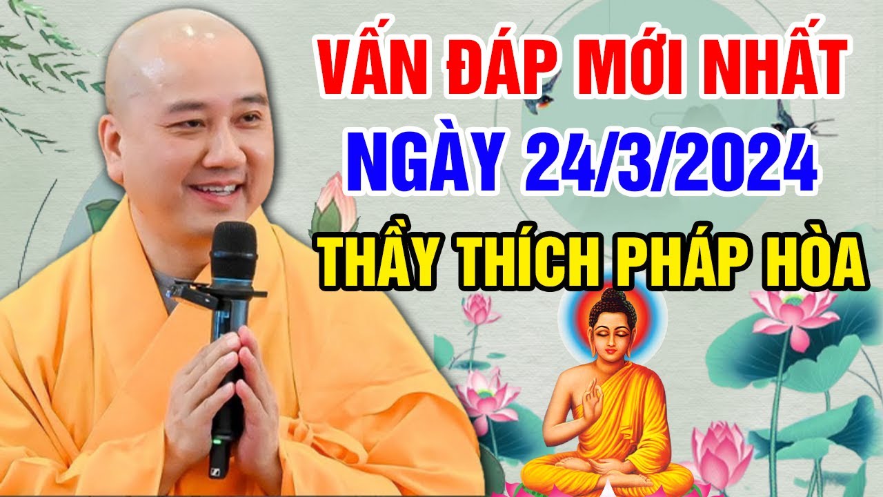 VẤN ĐÁP MỚI NHẤT NGÀY 24/3/2024 | Thầy Thích Pháp Hòa - Tu Viện Tây Thiên Canada