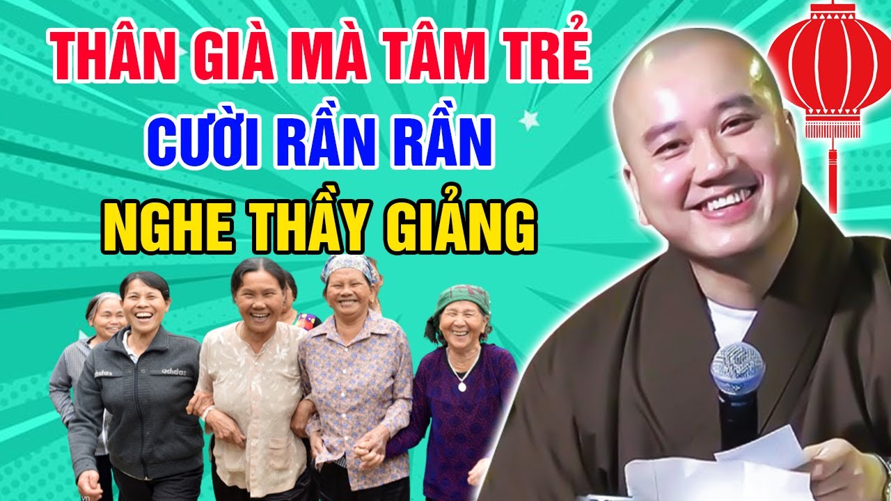 "THÂN GIÀ MÀ TÂM TRẺ" - CƯỜI RẦN RẦN NGHE THẦY GIẢNG | Thầy Thích Pháp Hòa - Mới Nhất 2-24