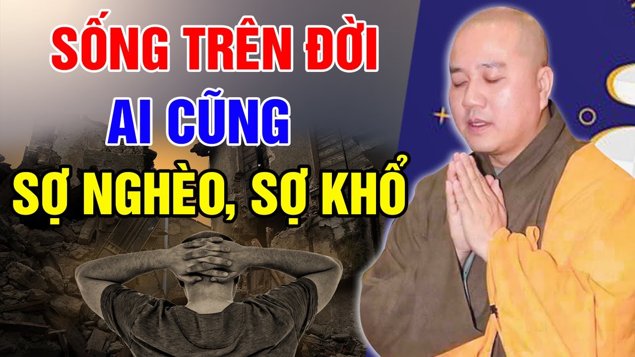 SỐNG TRÊN ĐỜI , AI CŨNG SỢ NGHÈO SỢ KHỔ ( Thầy Giảng Quá Đúng) | Thầy Thích Pháp Hòa