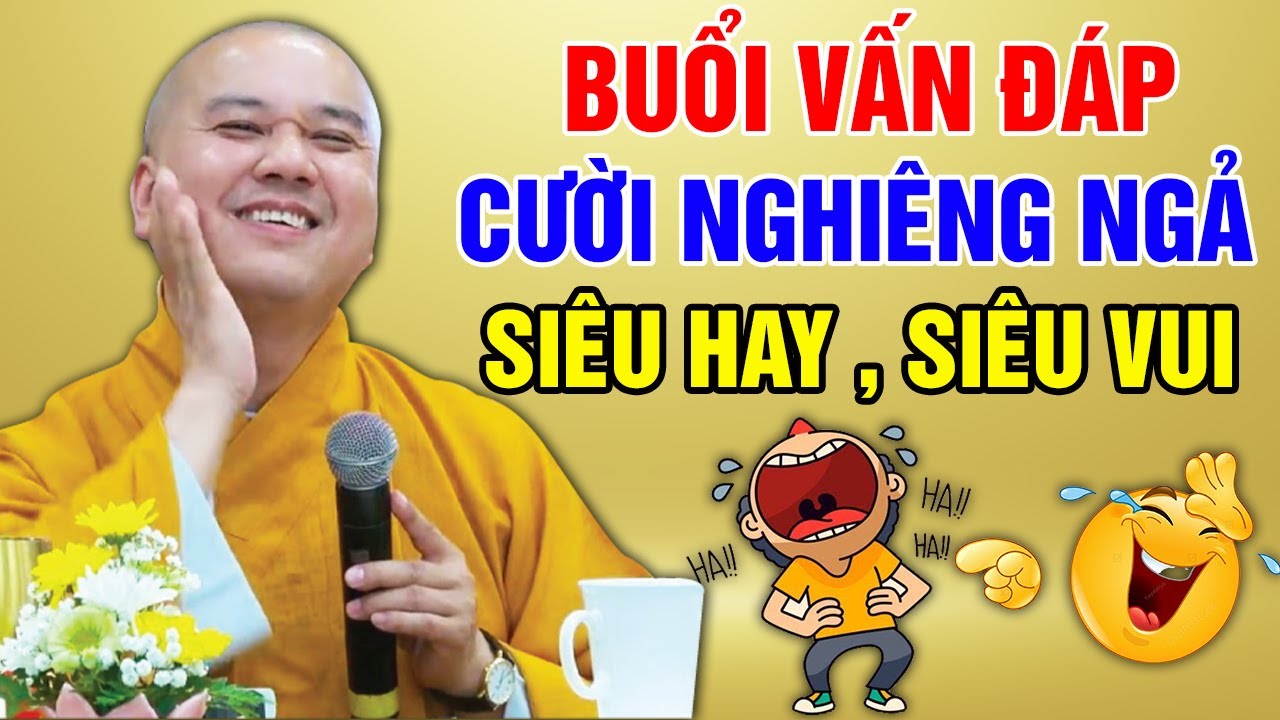 CƯỜI NGHIÊNG NGẢ SUỐT BUỔI VẤN ĐÁP - SIÊU HAY , SIÊU VUI | Thầy Thích Pháp Hòa 2024