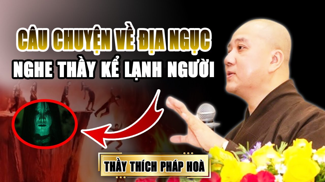 Câu Chuyện Về "ĐỊA NGỤC" - NGHE THẦY KẺ LẠNH NGƯỜI | Pháp Thoại Thầy Thích Pháp Hoà MỚI NHẤT 2023