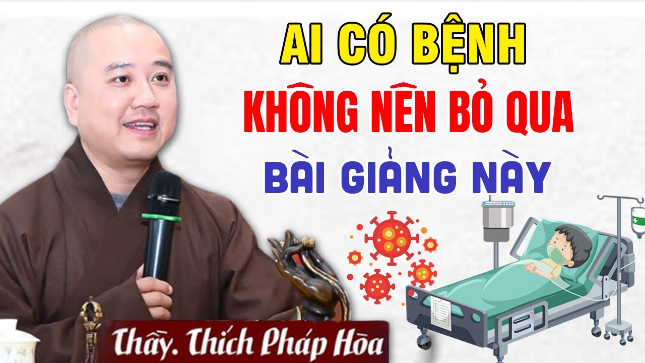 🔴Ai Đang Có BỆNH Trong Người Đừng Bỏ Qua Video Này ! KÌ TÍCH LUÔN XẢY RA | Thầy Thích Pháp Hòa Giảng