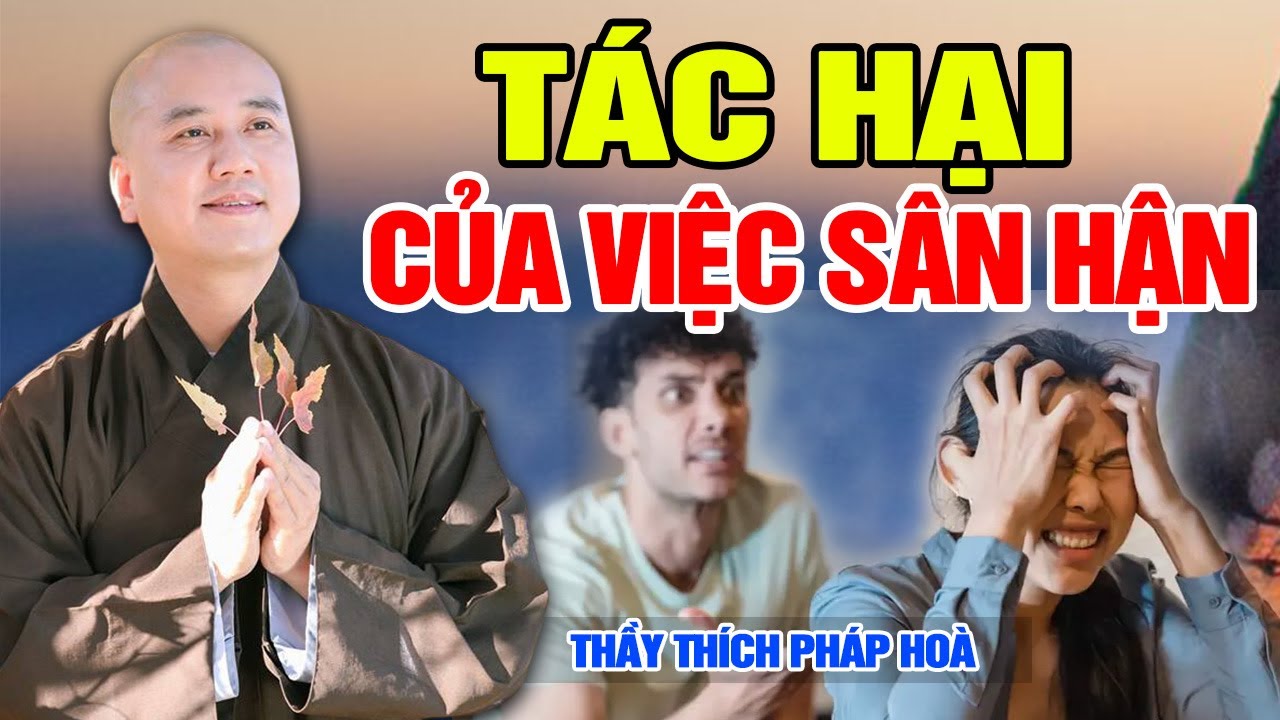 TÁC HẠI CỦA VIỆC SÂN HẬN - Nghe Mà Thấm | Thầy Thích Pháp Hoà