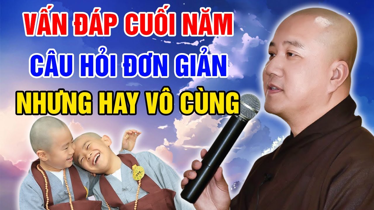 VẤN ĐÁP CUỐI NĂM - CÂU HỎI ĐƠN GIẢN NHƯNG HAY VÔ CÙNG | Thầy Thích Pháp Hòa - Tu Viện Tây Thiên