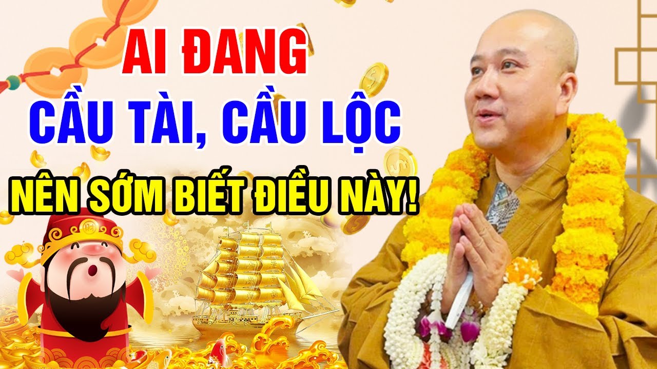 AI ĐANG CẦU TÀI CẦU LỘC NÊN BIẾT SỚM ĐIỀU NÀY - Rất Có Lợi | Thầy Thích Pháp Hòa - Tu Viện Trúc Lâm