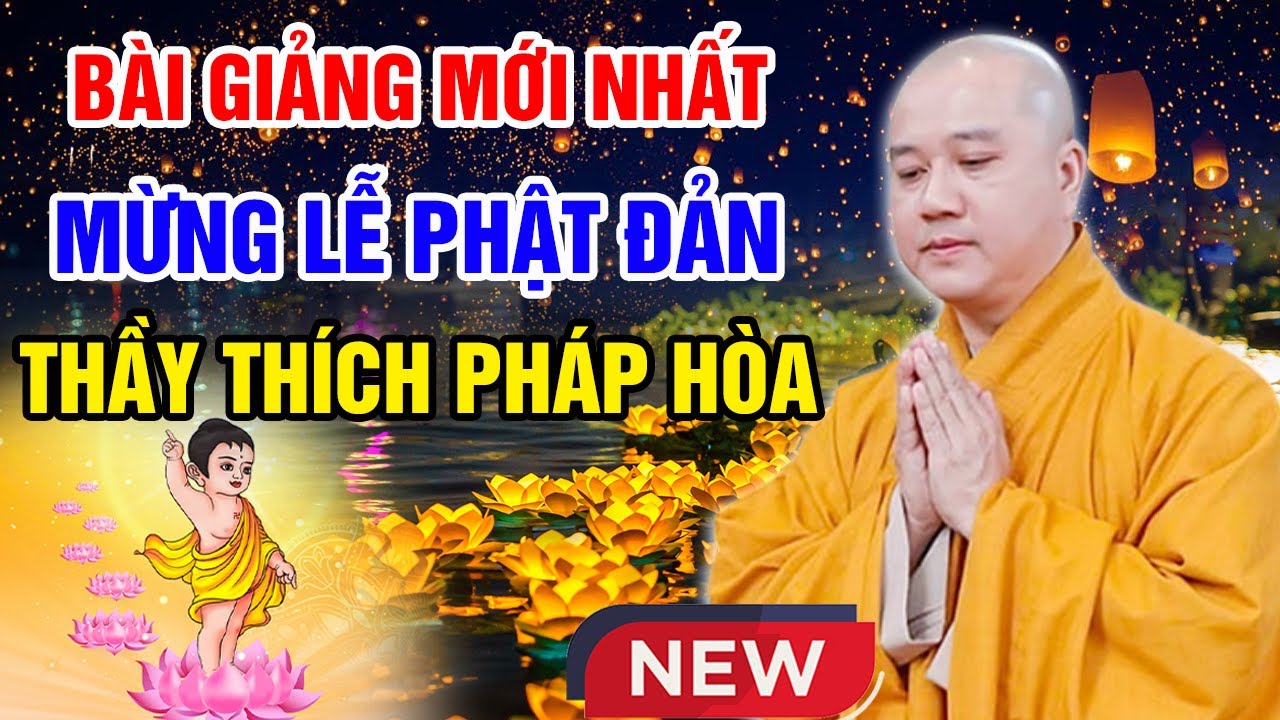 BÀI GIẢNG MỚI NHẤT MỪNG ĐẠI LỄ PHẬT ĐẢN PL 2568 | Thầy Thích Pháp Hòa - Tu Viện Tây Thiên Canada