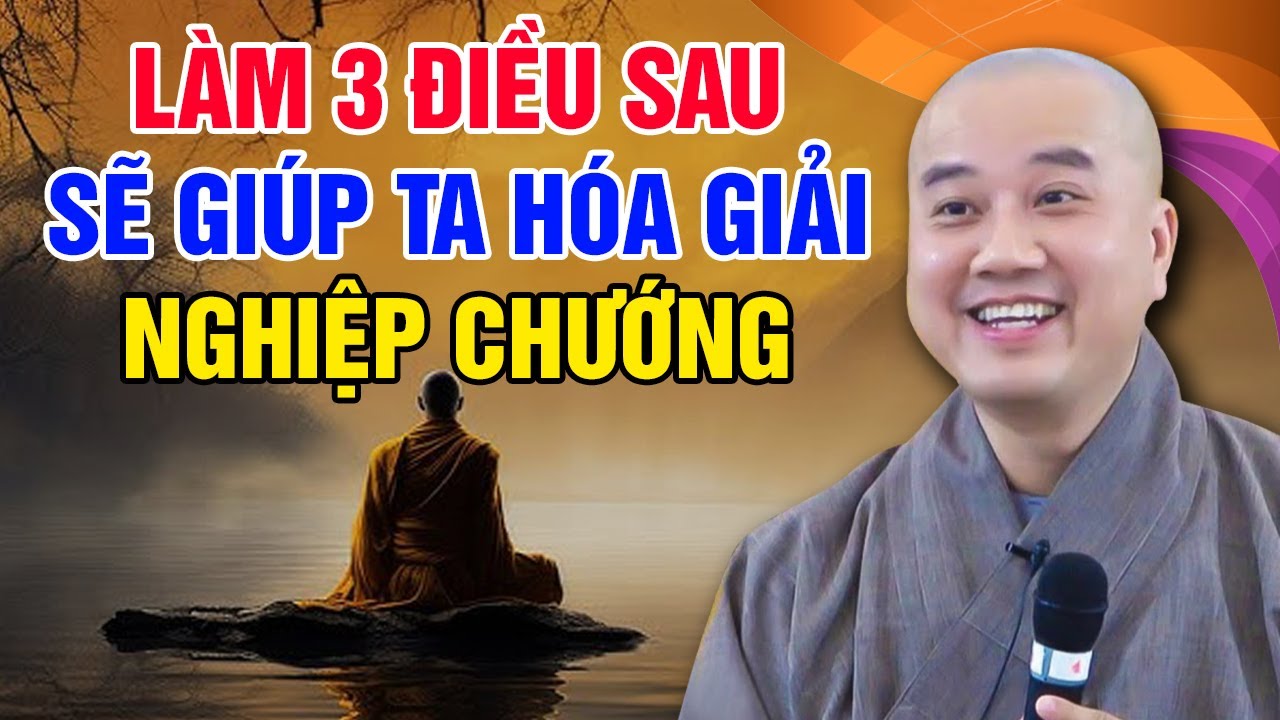 LÀM 3 ĐIỀU SAU - SẼ GIÚP TA HÓA GIẢI NGHIỆP CHƯỚNG | Thuyết Pháp Hay Thầy Thích Pháp Hòa 2023