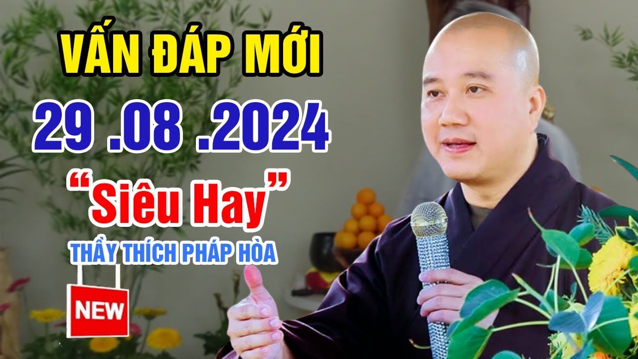 Vấn Đáp Mới Câu Hỏi Vui "Rất Hay" 29. 08. 2024 - Thầy Thích Pháp Hòa (Đặc Biệt Hay 2024)