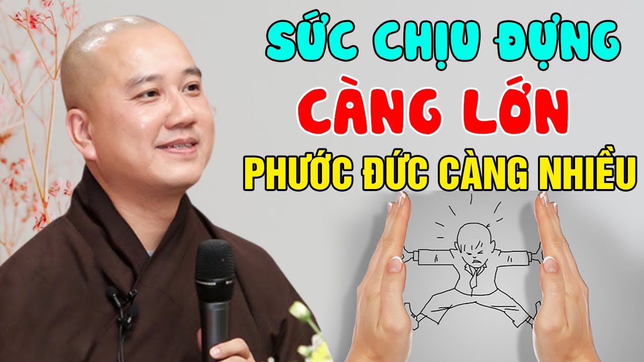 Sức Chịu Đựng Càng Lớn - Phước Đức Càng Sâu Dày...Làm Sao Để Tăng Trưởng PHƯỚC | Thầy Thích Pháp Hòa