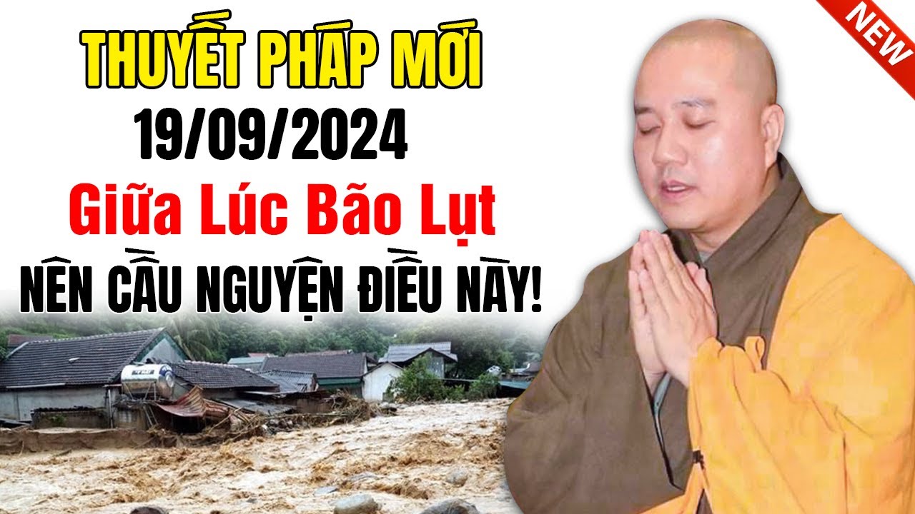 🔴Thuyết Pháp Mới Nhất (19/08/2024) - GIỮA LÚC BÃO LỤT NÊN CẦU NGUYỆN ĐIỀU NÀY | Thầy Thích Pháp Hòa