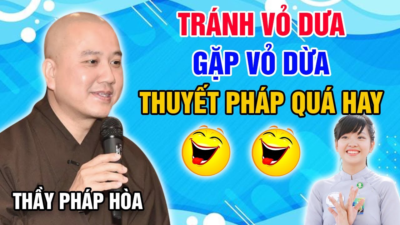 TRÁNH VỎ DƯA GẶP VỎ DỪA - THUYẾT PHÁP QUÁ HAY (Cười Rần Rần) | Thầy Thích Pháp Hòa 2024