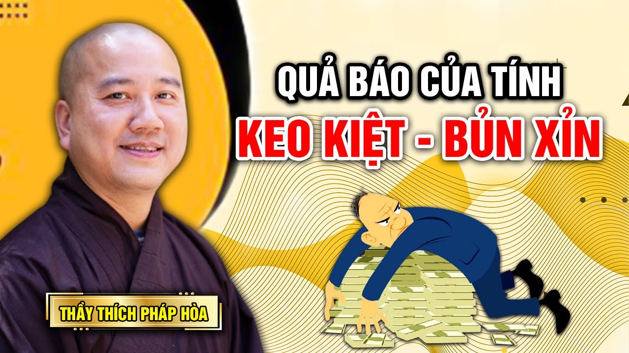 QUẢ BÁO Của Tính KEO KIỆT - BỦN XỈN - Nên Nghe Và Bỏ Ngay | Pháp Thoại Thầy Thích Pháp Hòa MỚI  NHẤT