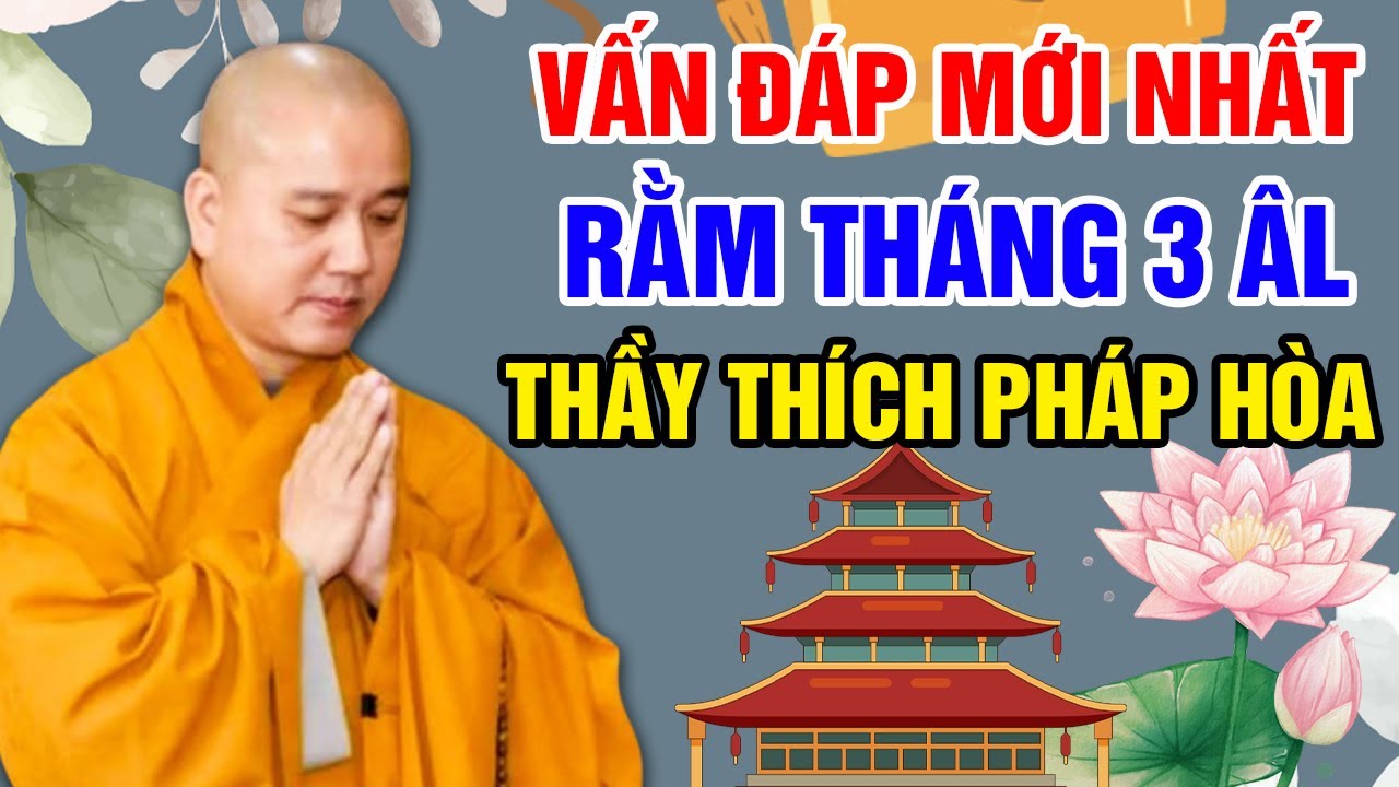 VẤN ĐÁP MỚI NHẤT RẰM 15/03 (Âm Lịch) | Thầy Thích Pháp Hòa (Tu Viện Diệu Quang, Indianapolis, USA)