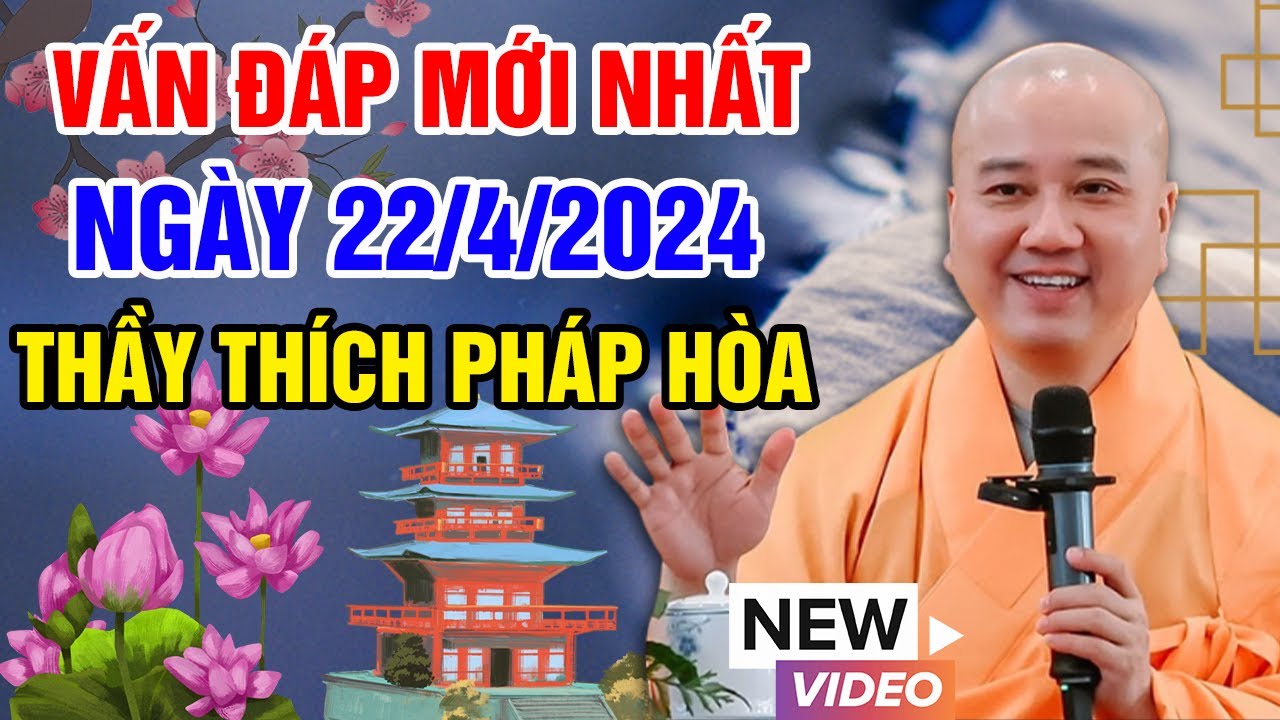 VẤN ĐÁP MỚI NHẤT NGÀY 22/4/2024 | Thầy Thích Pháp Hòa ( tại Chùa Đại Bi Fort Wayne, Indiana, USA)